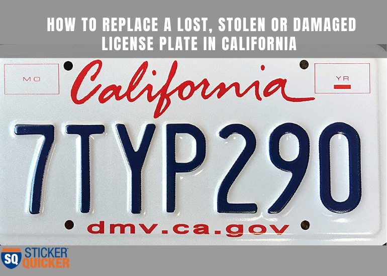 How to Replace a Lost, Stolen or Damaged License Plate in California –  Sticker Quicker DMV Blog