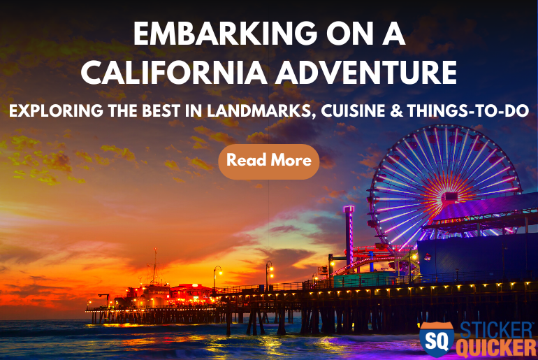 Embarking on a California Adventure: Exploring the Best in Landmarks, Cuisine, and Things-to-Do